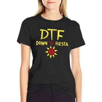 DTF - Футболка Down to Fiesta с графическим рисунком, футболка, Блузка, Летняя женская одежда