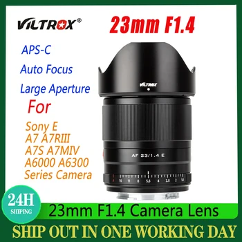 VILTROX 23 мм F1.4 Объектив камеры APS-C AF С автоматической Фокусировкой и Большой диафрагмой Prime Объектив Для Sony E A7 A7RIII A7S A7MIV A6000 A6300